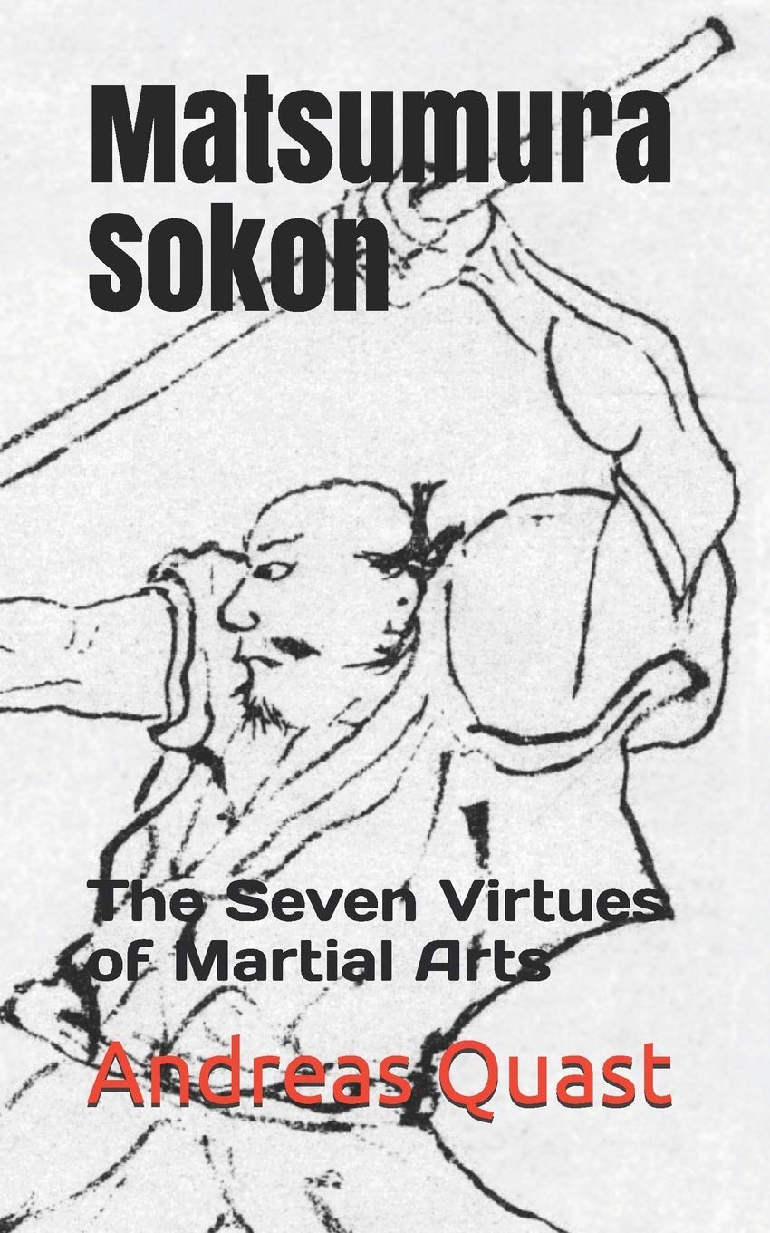 Matsumura Sokon: The Seven Virtues of Martial Arts (Ryukyu Bugei - Ancient Martial Arts of the Ryukyu Islands Book 4)