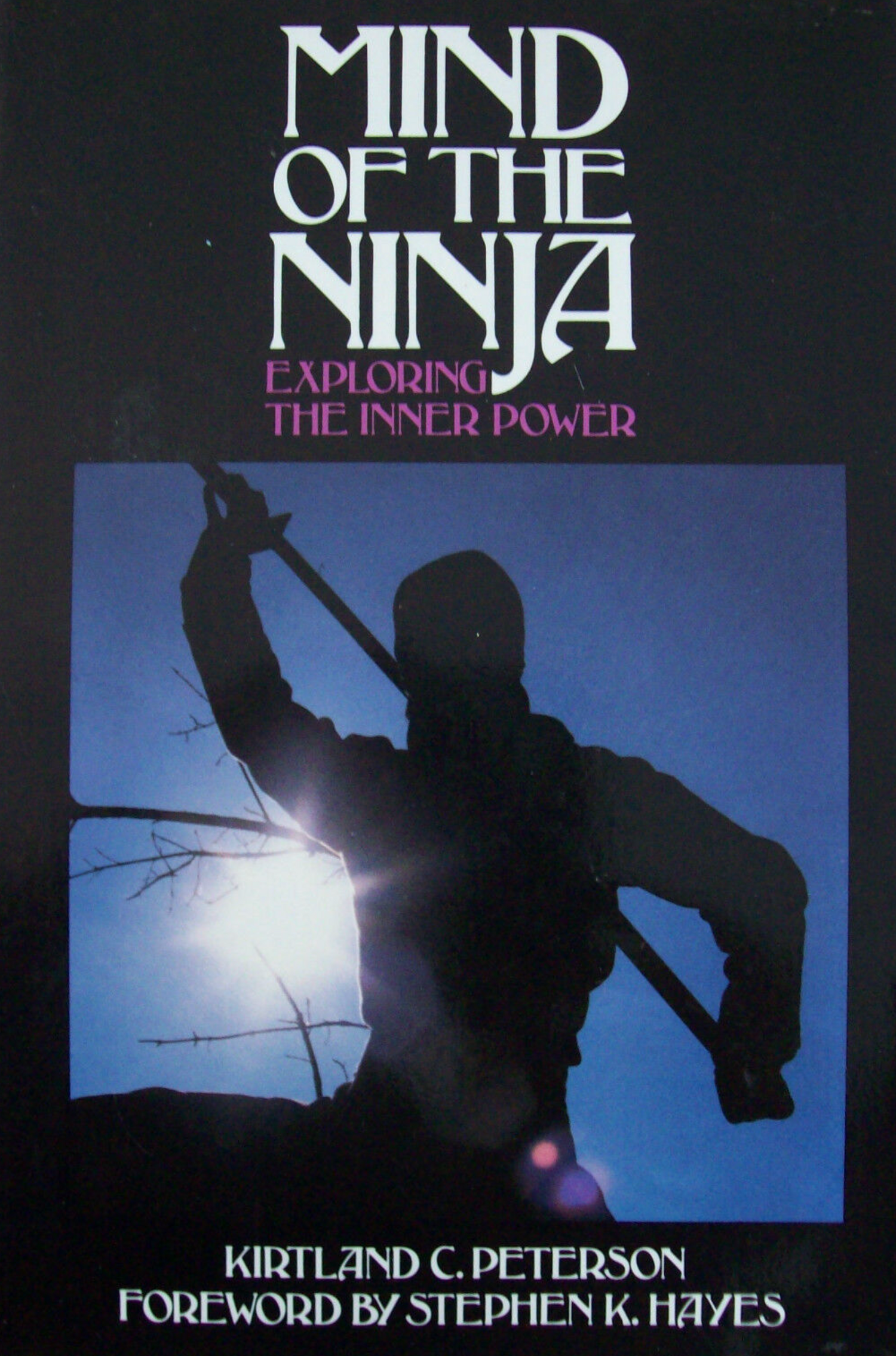 Mind of the Ninja: Exploring the Inner Power Book by Kirtland Peterson (Preowned)