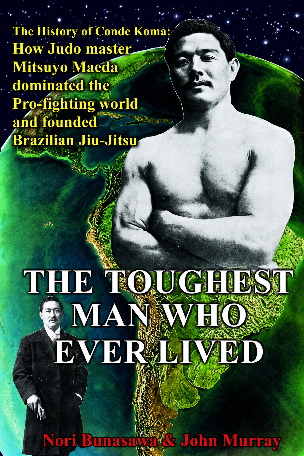 Mitsuyo Maeda: The Toughest Man Who Ever Lived Book by Nori Bunasawa (Preowned)