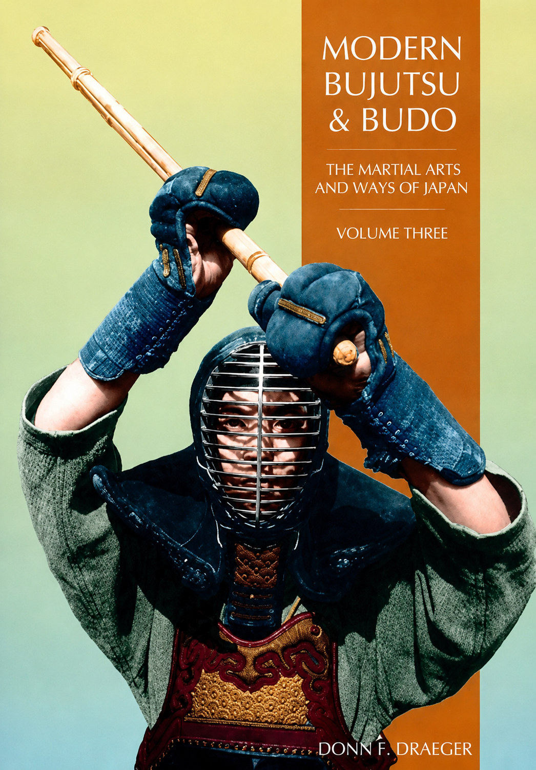 Modern Bujutsu & Budo: The Martial Arts and Ways of Japan, Vol. 3 Book by Donn Draeger
