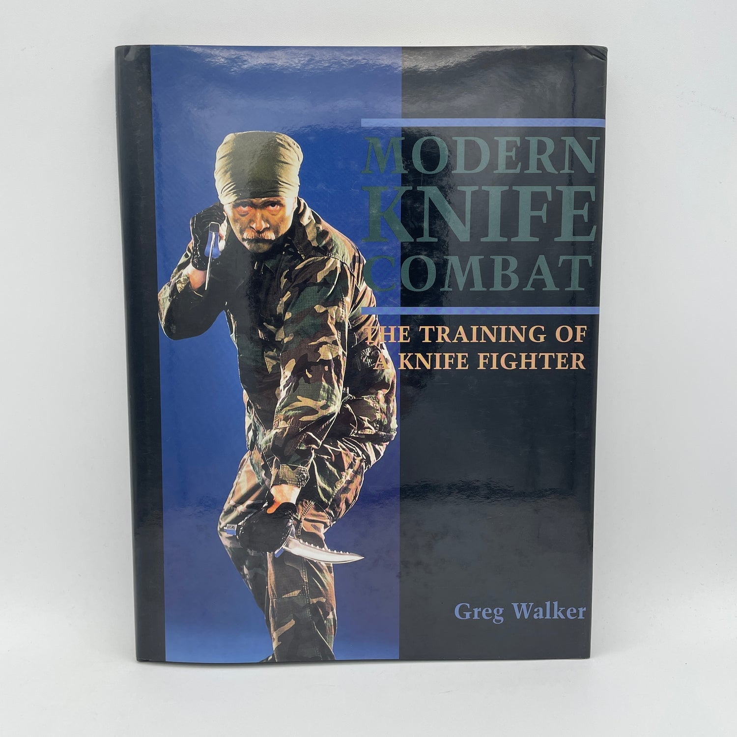 Modern Knife Combat: The Training of a Knife Fighter Book by Greg Walker (Hardcover)