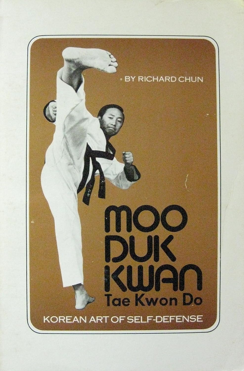 Moo Duk Kwan Tae Kwon Do Book 1 by Richard Chun (Preowned)