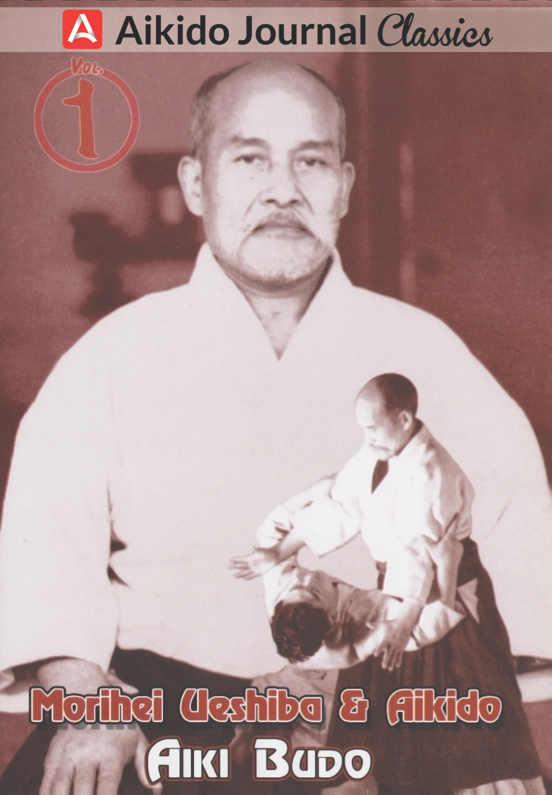 Morihei Ueshiba & Aikido 1: Aiki Budo DVD