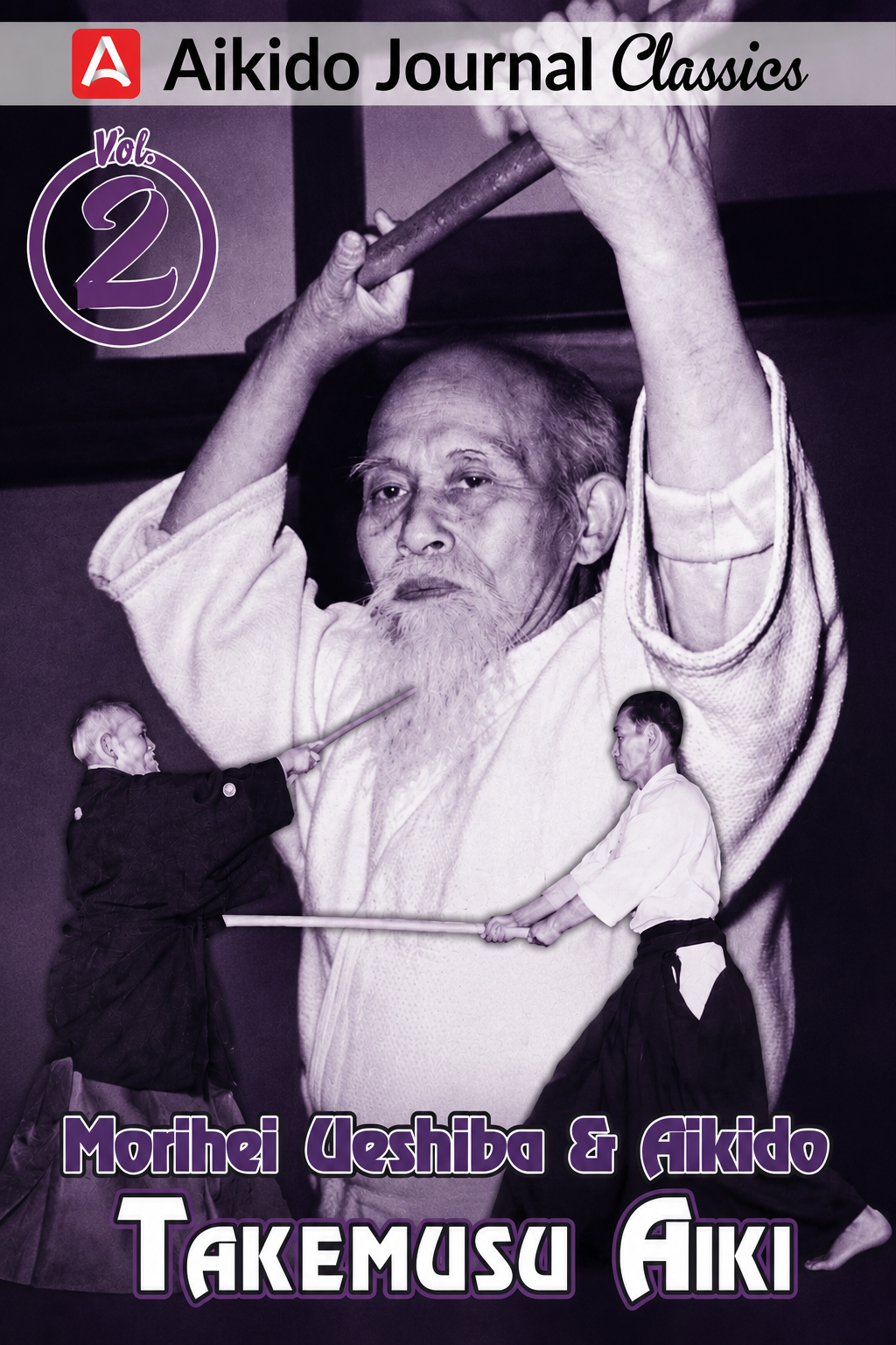 Morihei Ueshiba & Aikido 2: Takemusu Aiki DVD