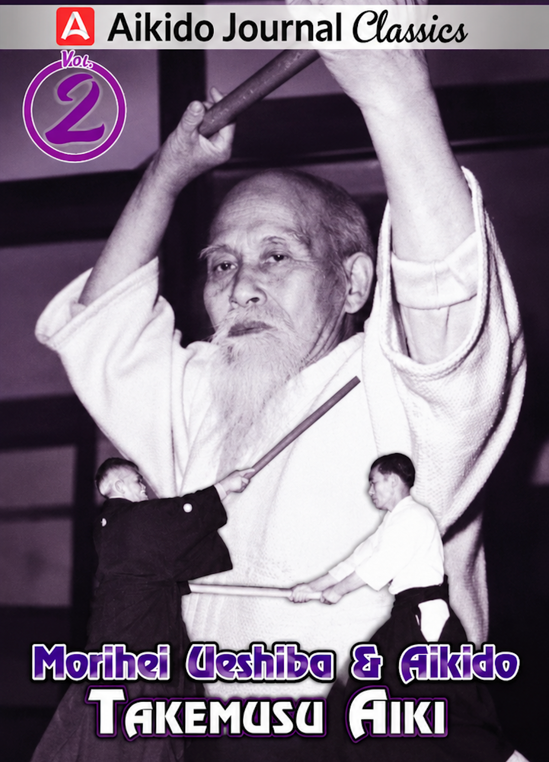 Morihei Ueshiba & Aikido 2 Takemusu Aiki DVD