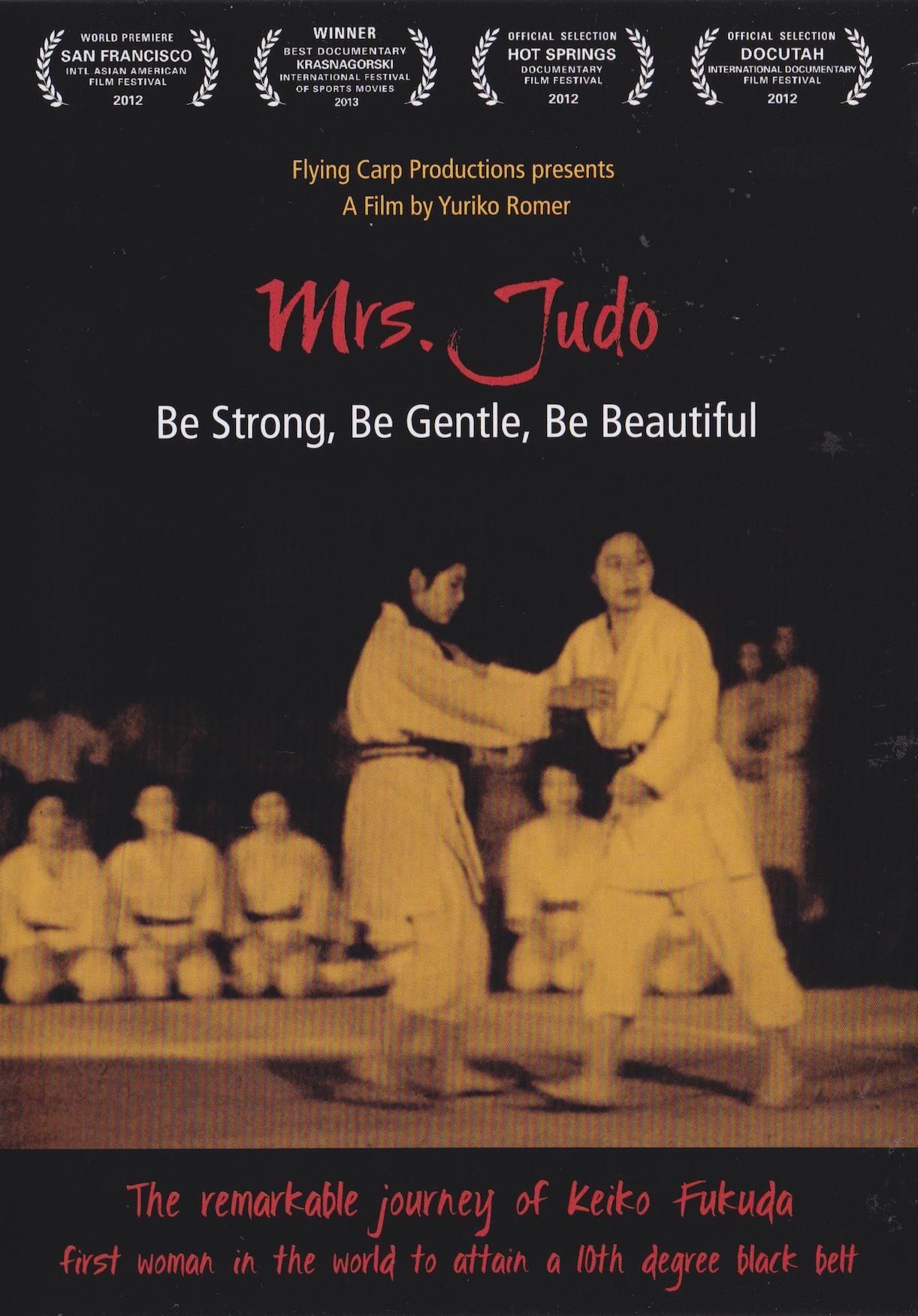 Mrs Judo: Be Strong, Be Gentle, Be Beautiful Keiko Fukada 10th Degree Black Belt Documentary DVD