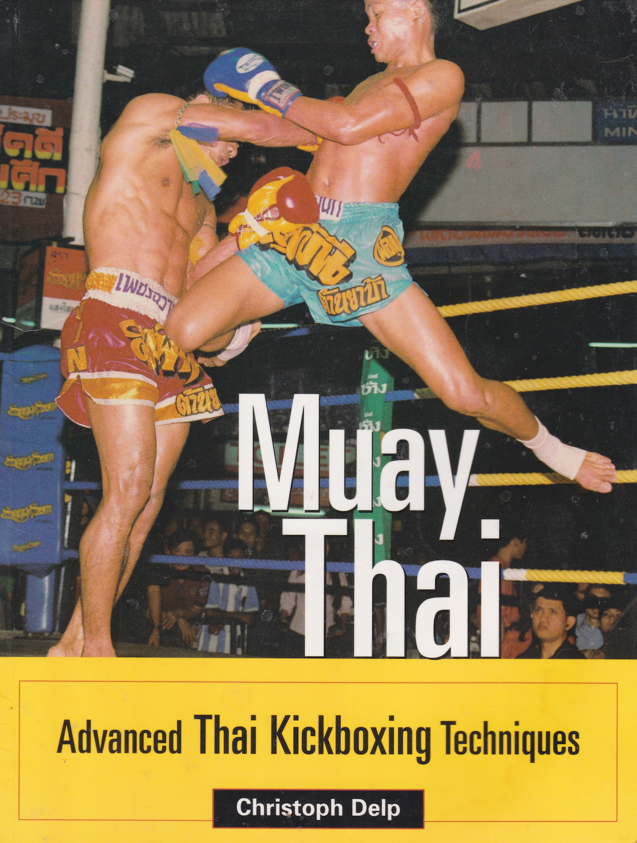 Muay Thai: Advanced Thai Kickboxing Techniques Book by Christph Delp (Preowned)