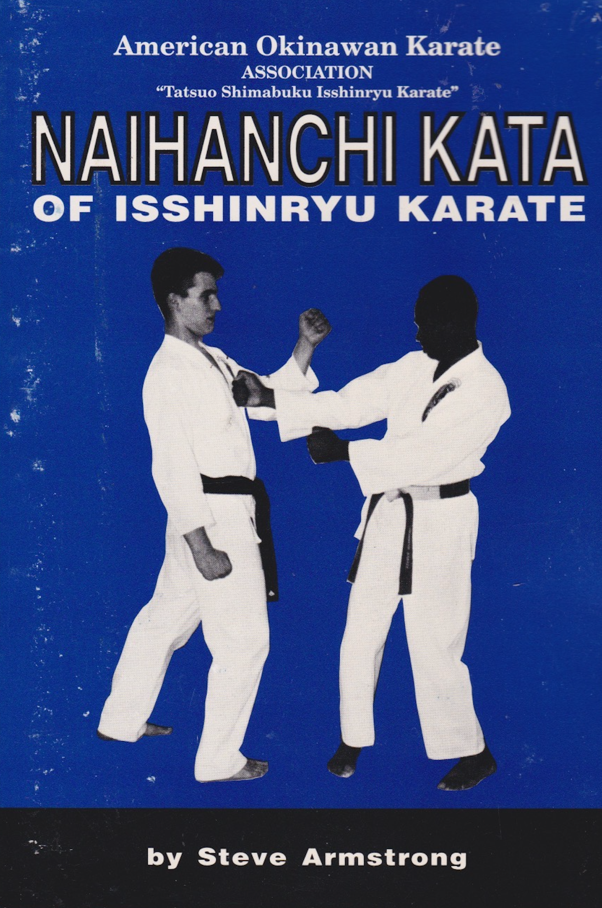 Naihanchi Kata of Isshin Ryu Book by Steve Armstrong (Preowned)