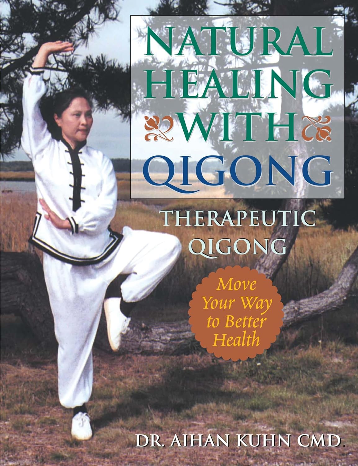 Natural Healing With Qigong: Therapeutic Qigong Book by Alhan Kuhn