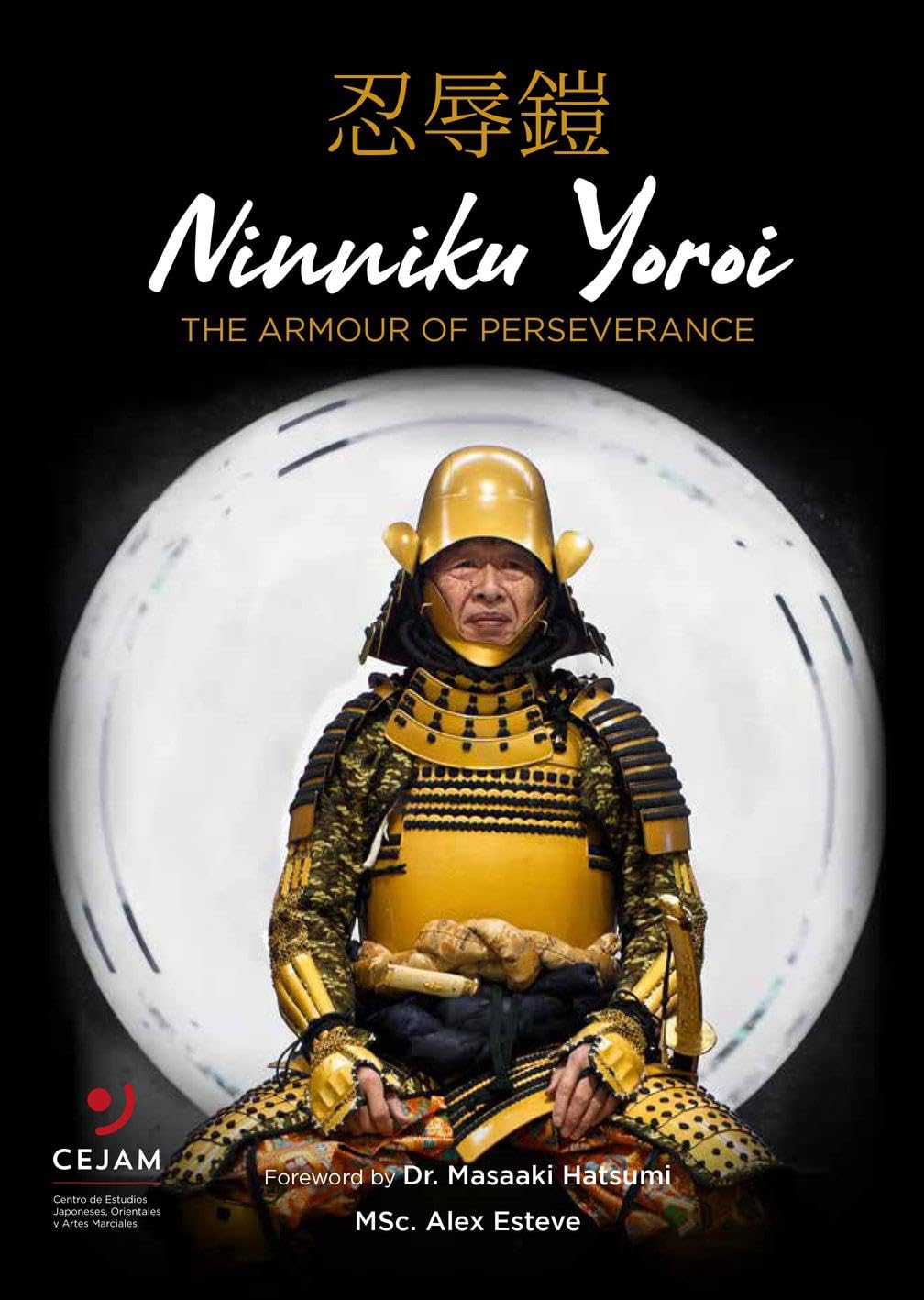Ninniku Yoroi: The Armor Of Perseverance Book by Alex Esteve