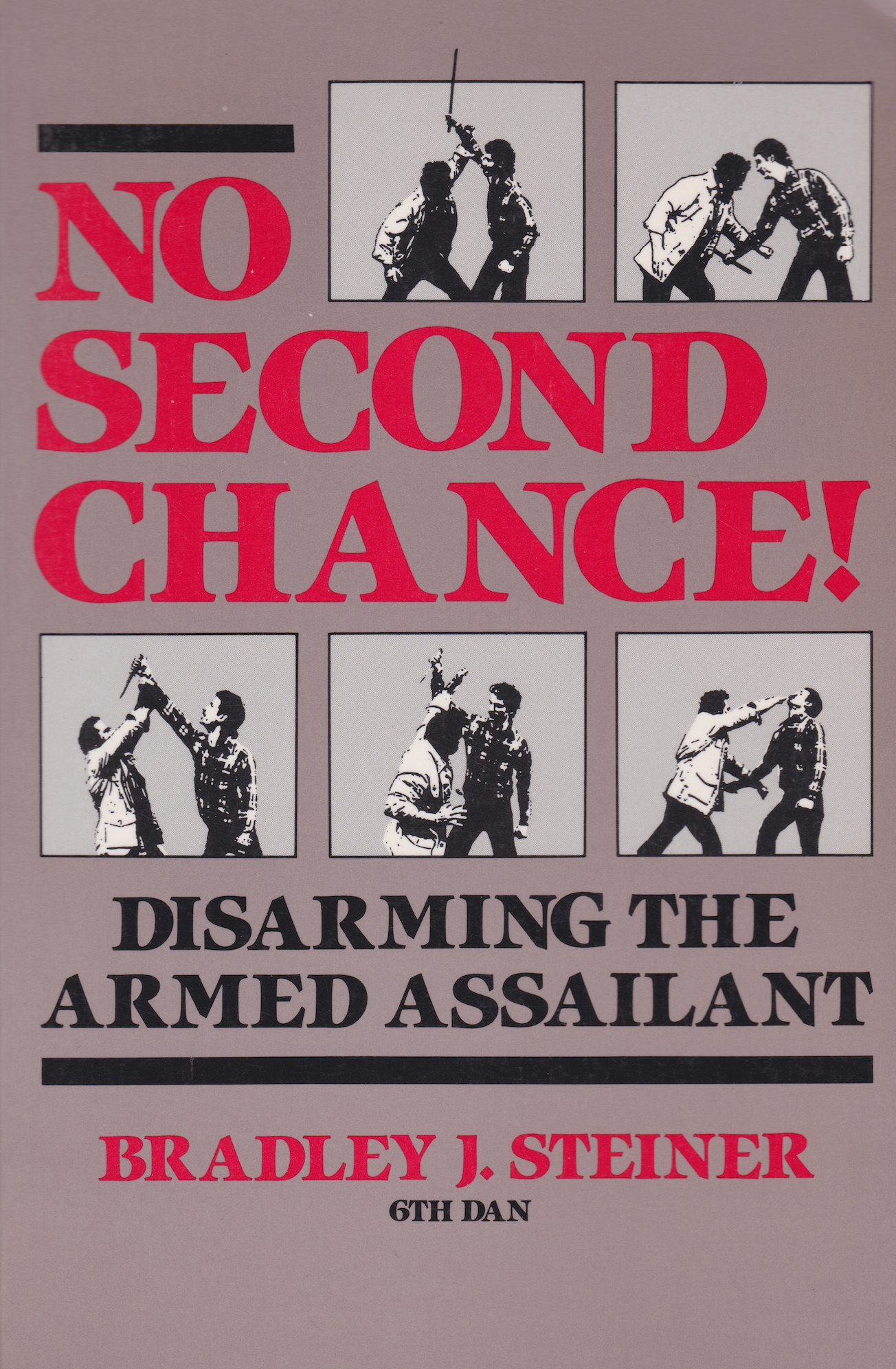 No Second Chance: Disarming the Armed Assailant Book by Bradley Steiner (Preowned)