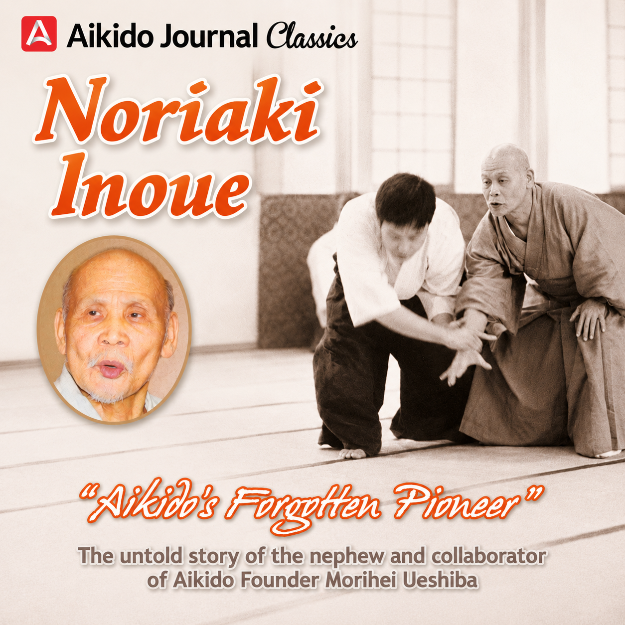 Noriaki Inoue: Aikido's Forgotten Pioneer (On Demand)