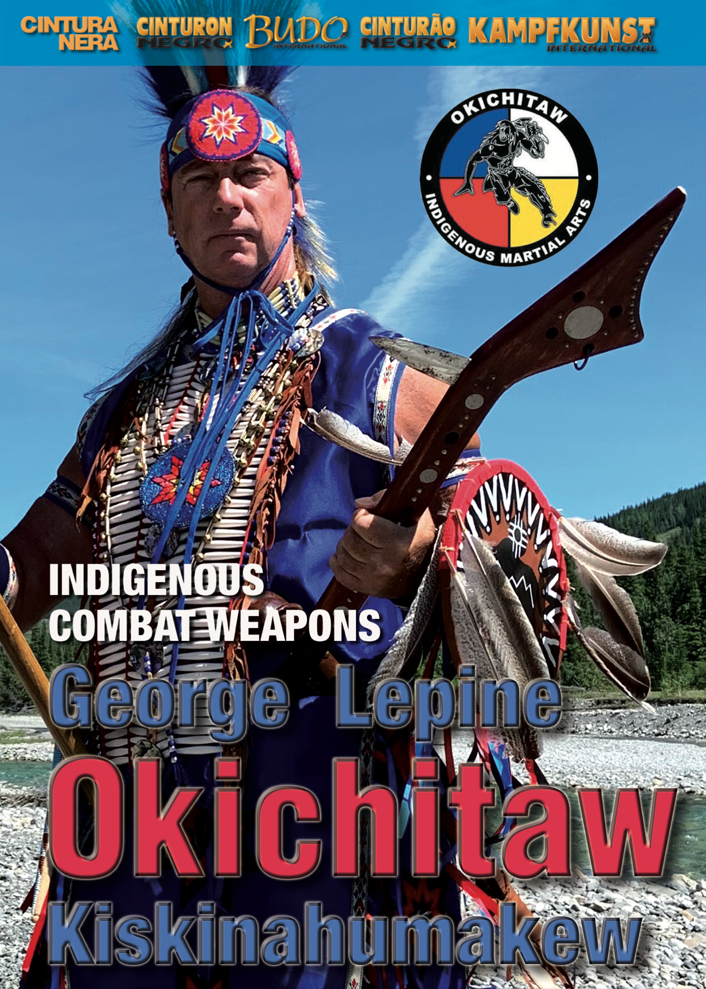 Okichitaw Indigenous Weapons: Gunstock Warclub, Tomahawk & Knife DVD by George Lepine