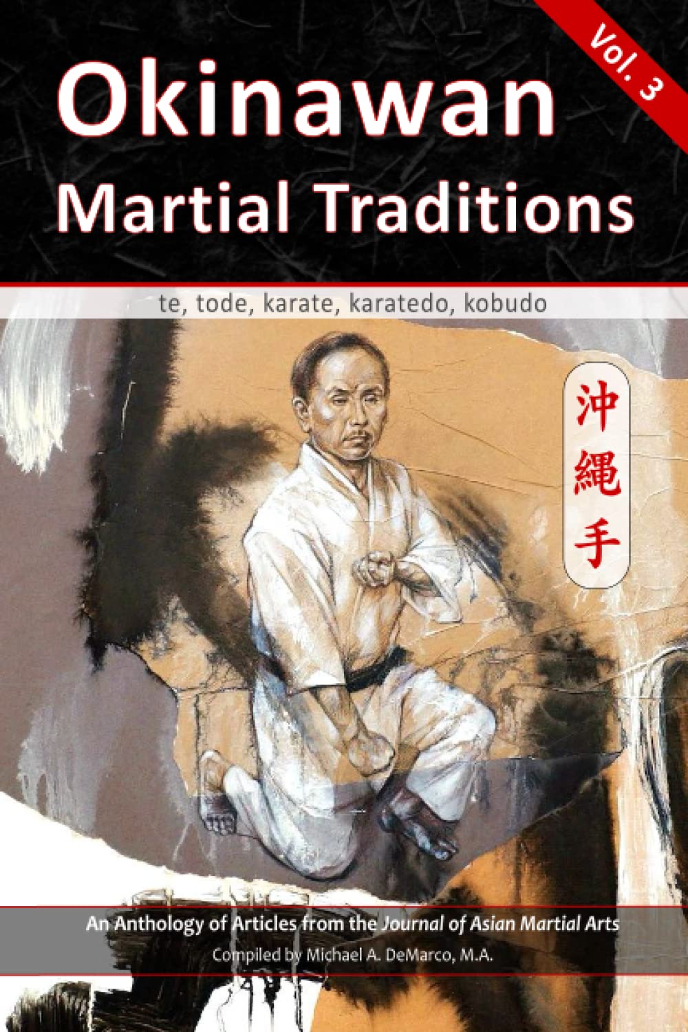 Okinawan Martial Traditions, Vol. 3: Te, Tode, Karate, Karatedo, Kobudo Book