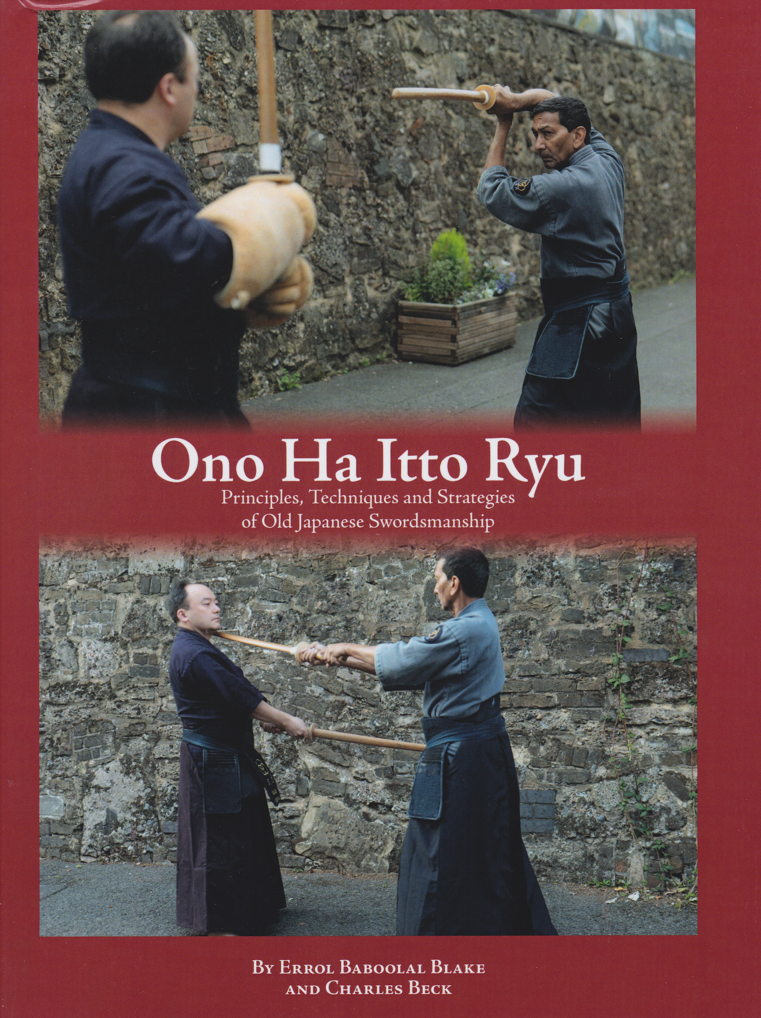 Ono Ha Itto Ryu Principles, Techniques & Strategies of Old Japanese Swordsmanship Book by Errol Baboolal Blake & Charles Beck (Hardcover) (SIGNED)