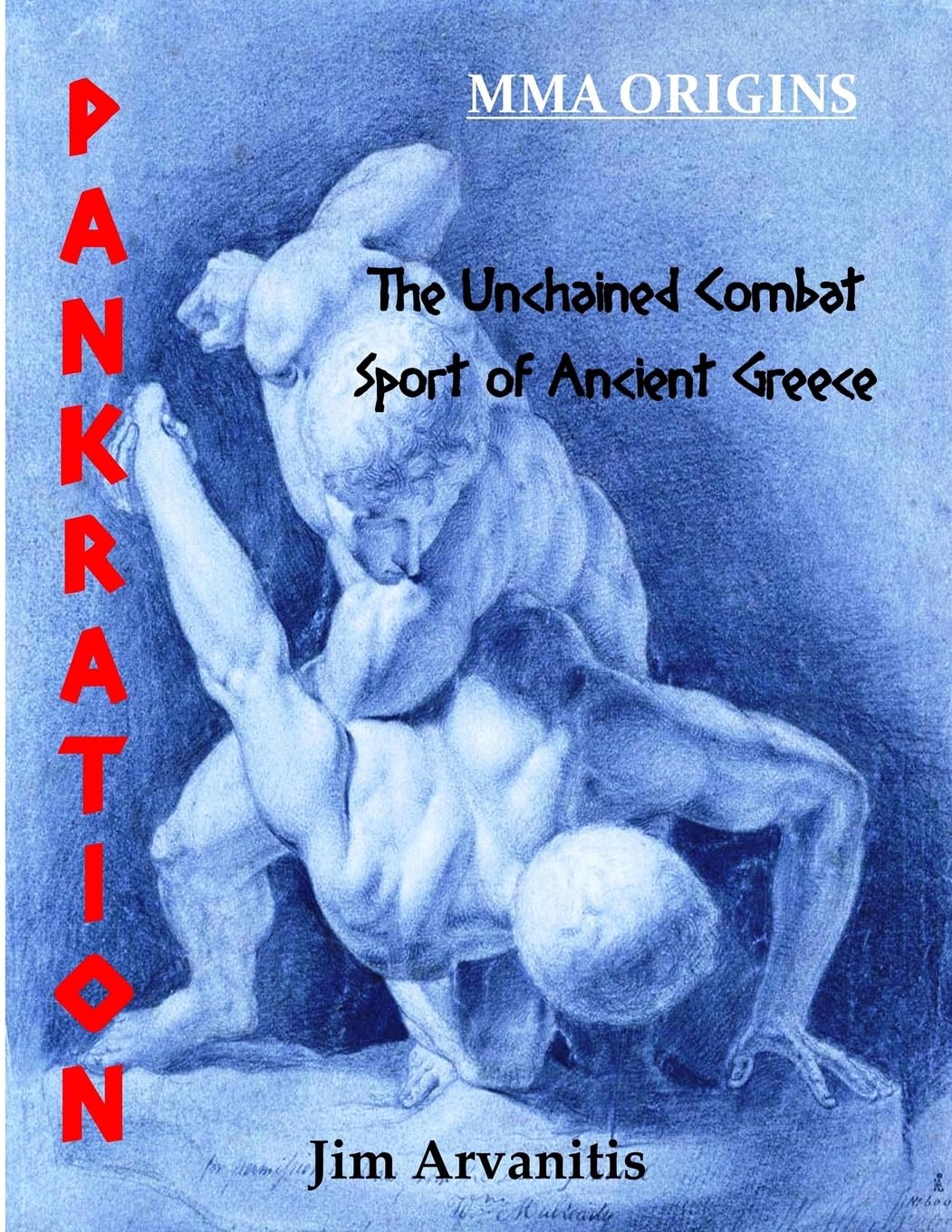 Pankration: The Unchained Combat Sport of Ancient Greece Book by Jim Arvanitis