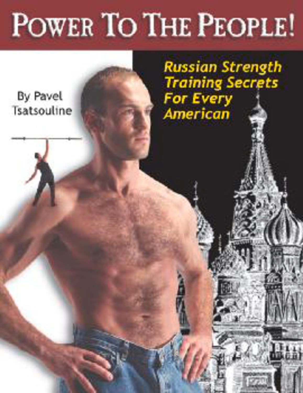 Power to the People!: Russian Strength Training Secrets for Every American Book by Pavel Tsatsouline