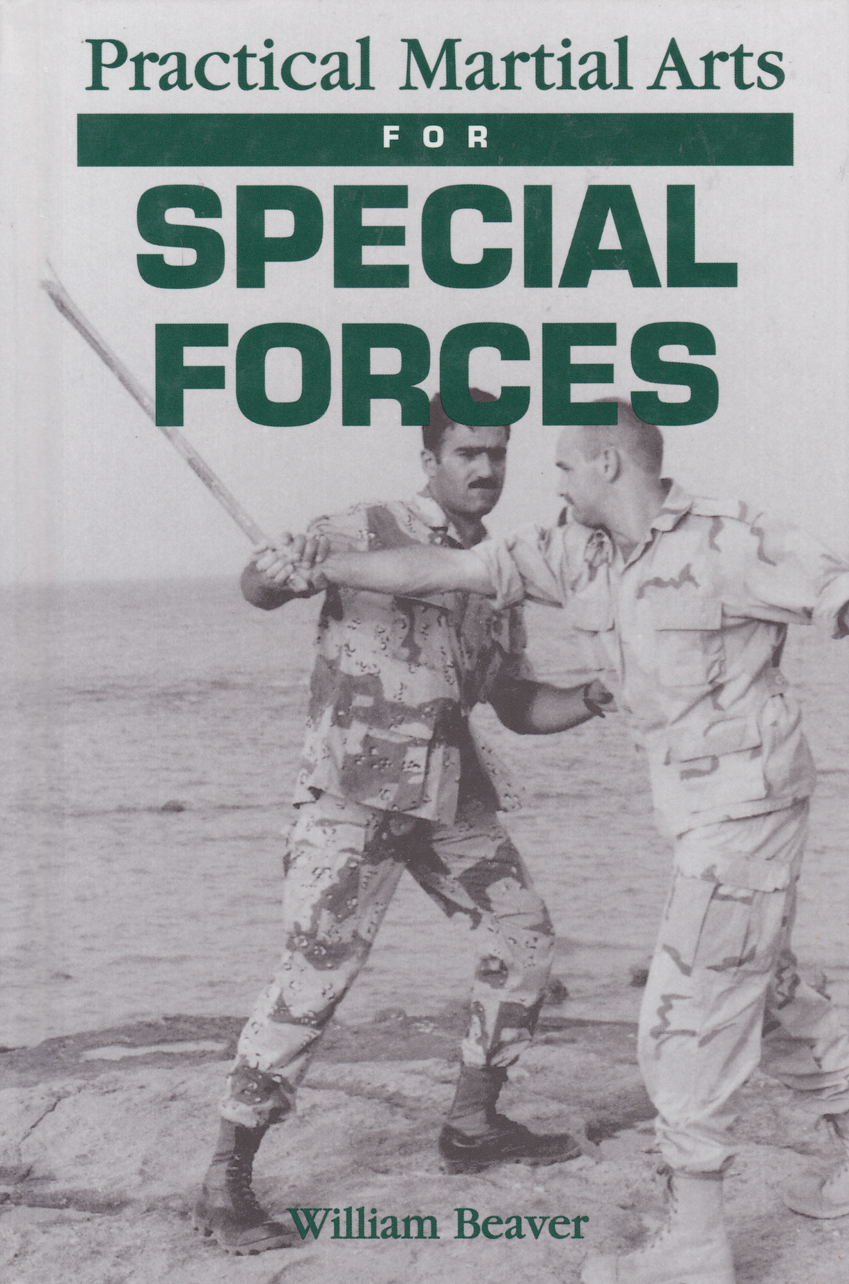 Practical Martial Arts for Special Forces Book by William Beaver (Hardcover) (Preowned)