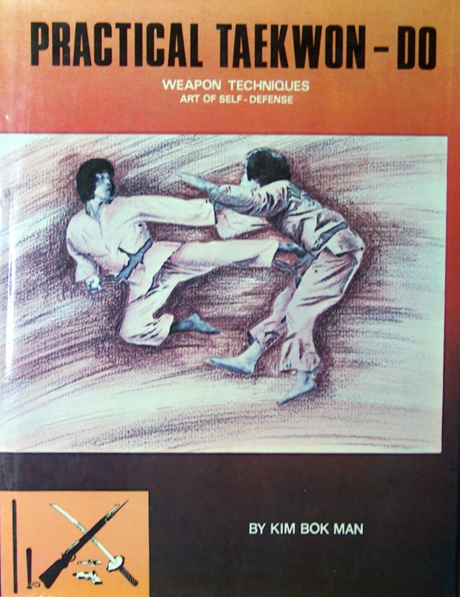 Practical Taekwondo: Defense Against Weapons Book by Kim Bok Man (Hardcover) (Preowned)