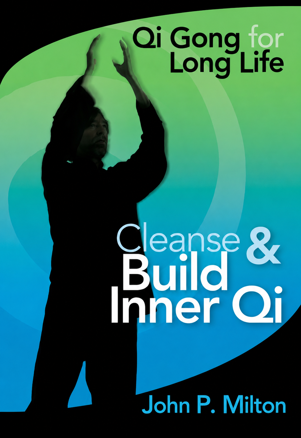 Qi Gong For Life: Cleanse & Build Inner Qi DVD by John Milton