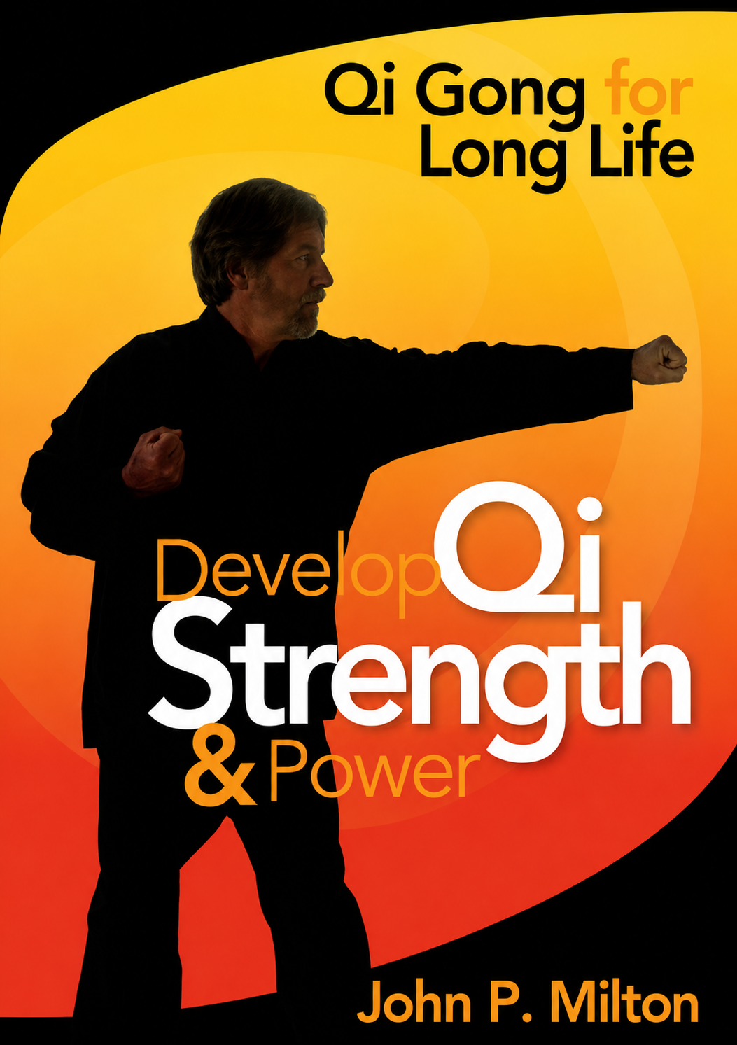 Qi Gong For Life: Develop Qi Strength & Power DVD by John Milton