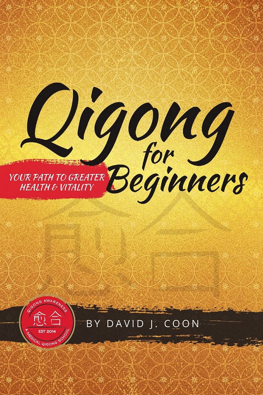 Qigong for Beginners: Your Path to Greater Health & Vitality Book by David Coon