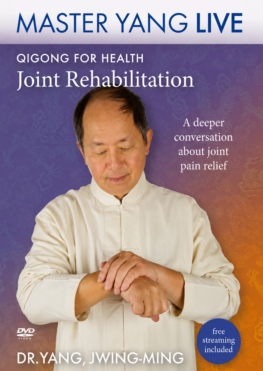 Qigong for Health: Joint Rehabilitation MASTER YANG LIVE DVD with Dr. Yang, Jwing-Ming