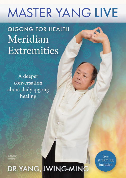 Qigong for Health: Meridian Extremities MASTER YANG LIVE DVD with Dr. Yang, Jwing-Ming