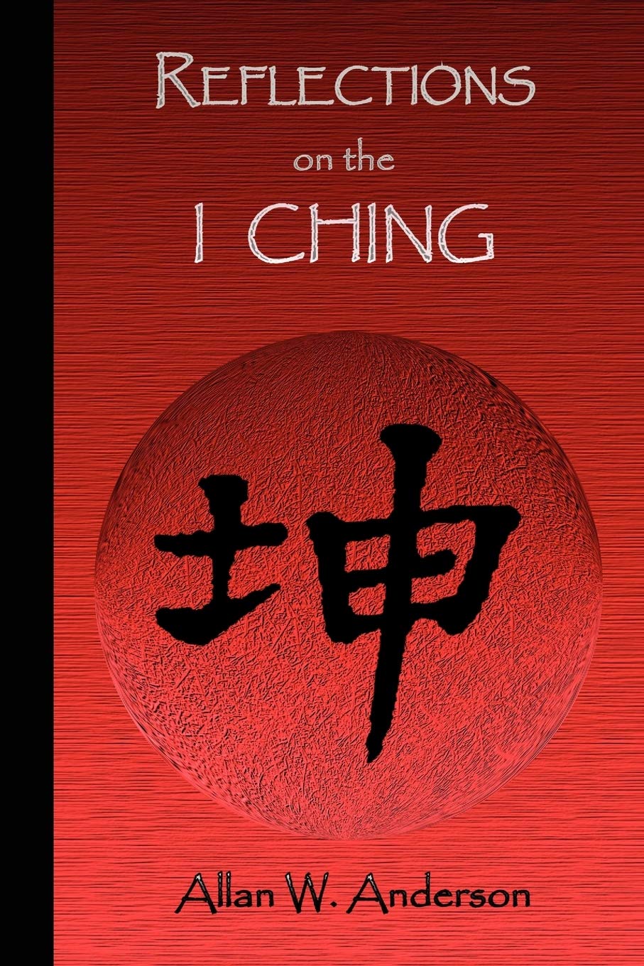 Reflections on the I Ching Book by Allan Anderson (Preowned)