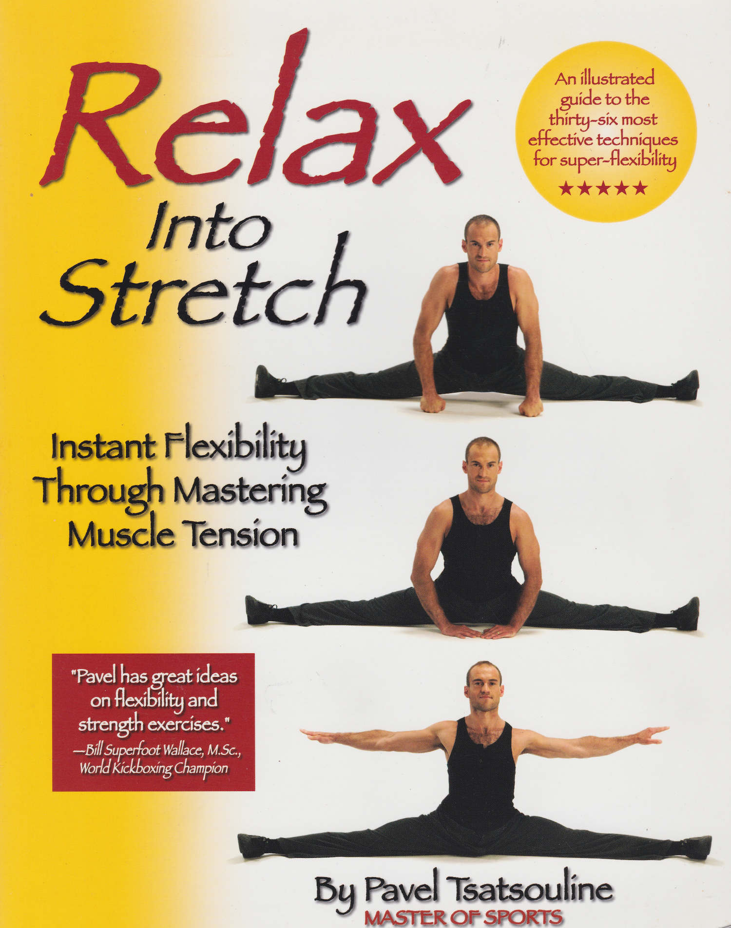 Relax into Stretch: Instant Flexibility Through Mastering Muscle Tension Book by Pavel Tsatsouline (Preowned)