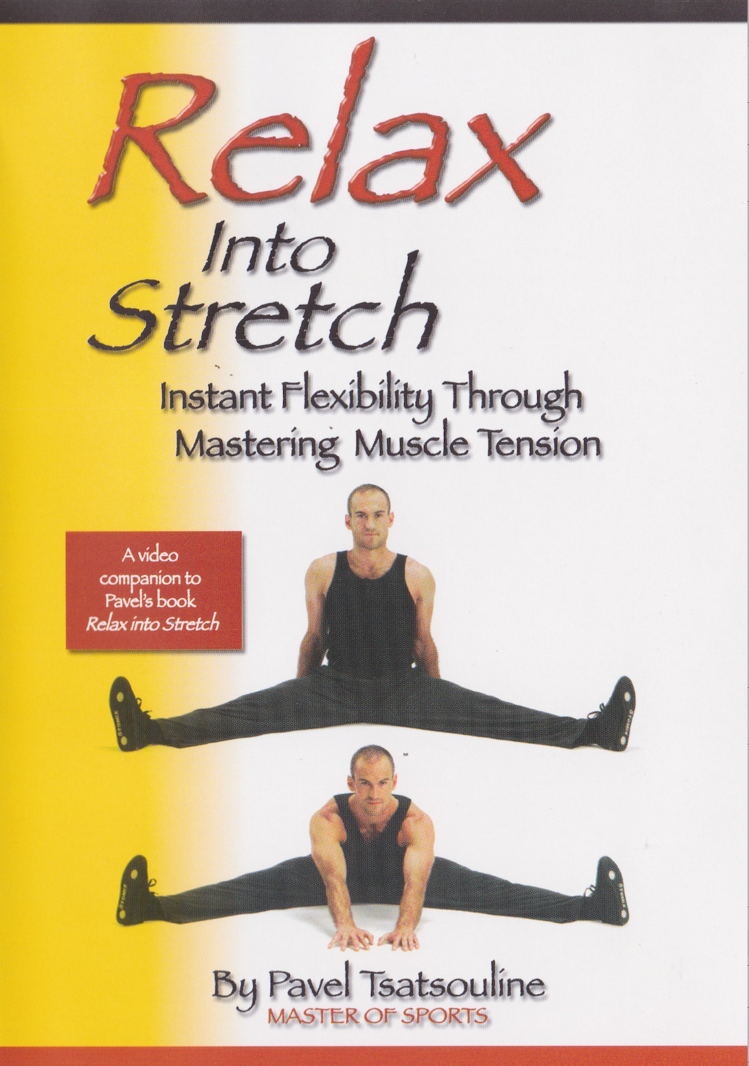 Relax into Stretch: Instant Flexibility Through Mastering Muscle Tension DVD by Pavel Tsatsouline (Preowned)