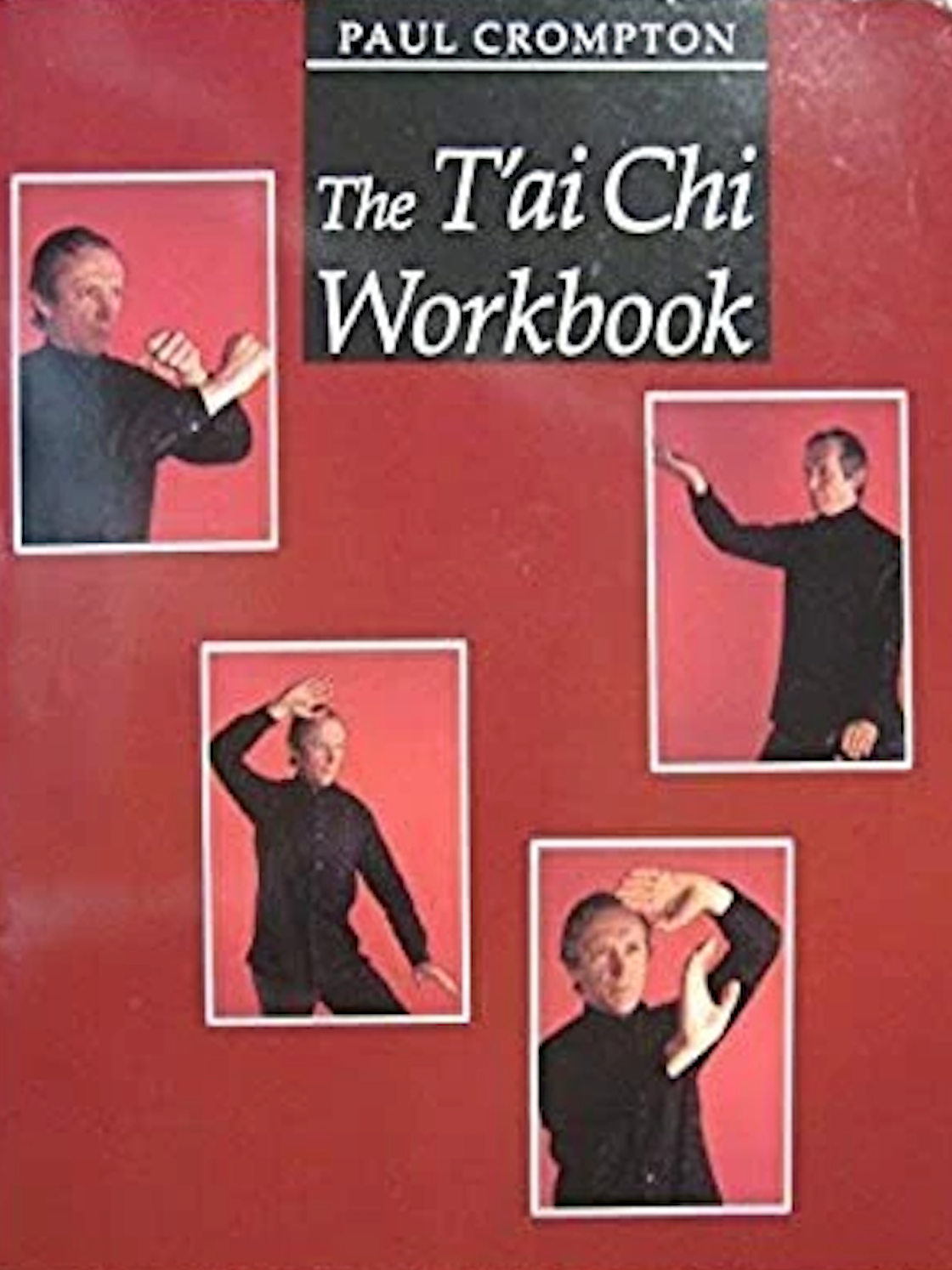 The Tai Chi Workbook by Paul Crompton (Preowned)