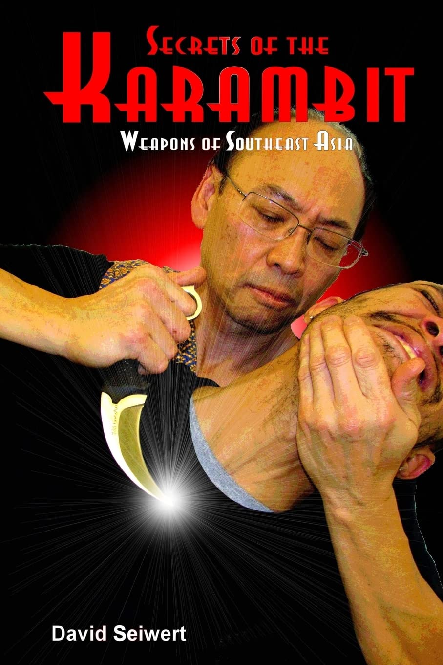 Secrets of the Karambit: Weapons of Southeast Asia Book by David Seiwert