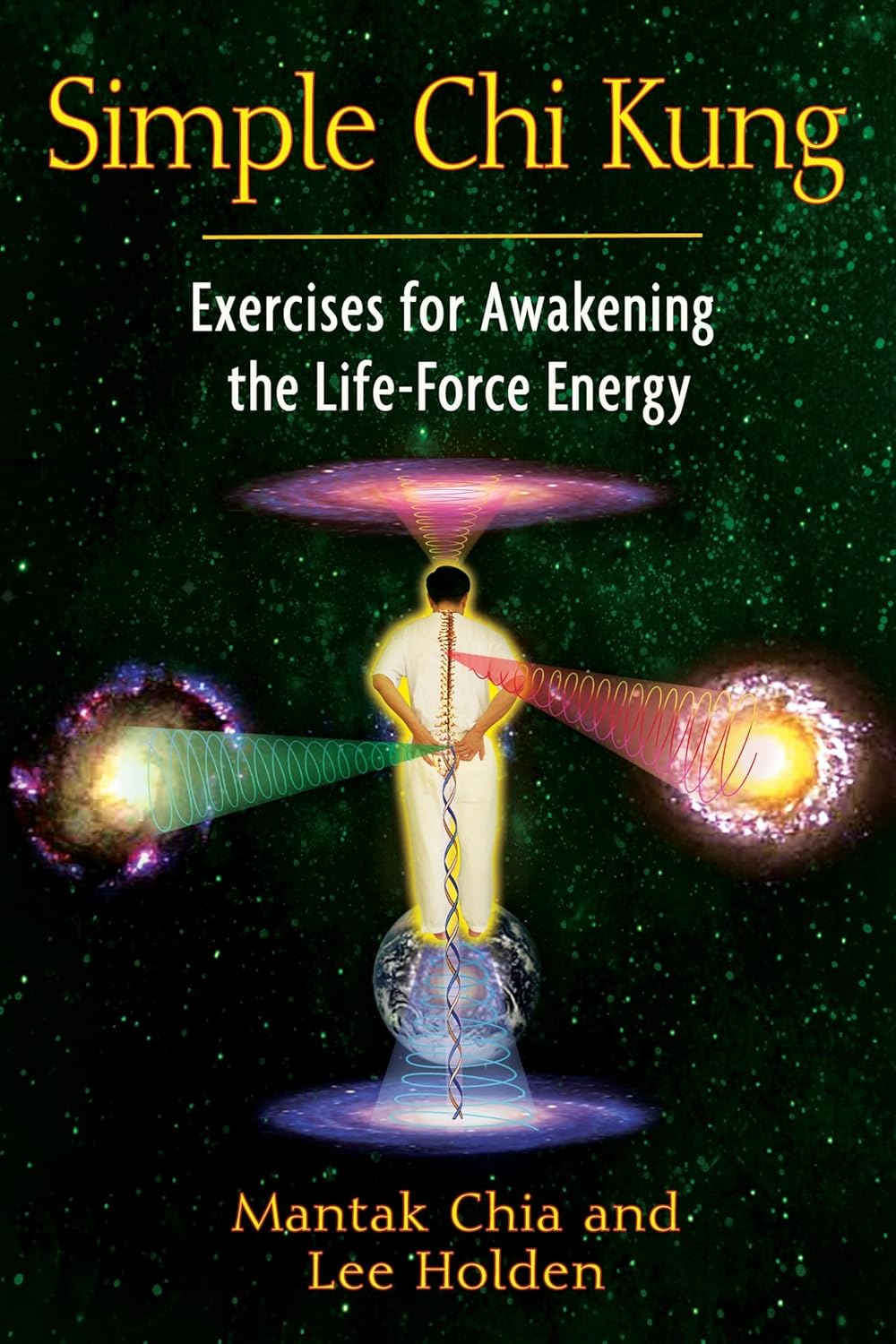 Simple Chi Kung: Exercises for Awakening the Life-Force Energy Book by Mantak Chia