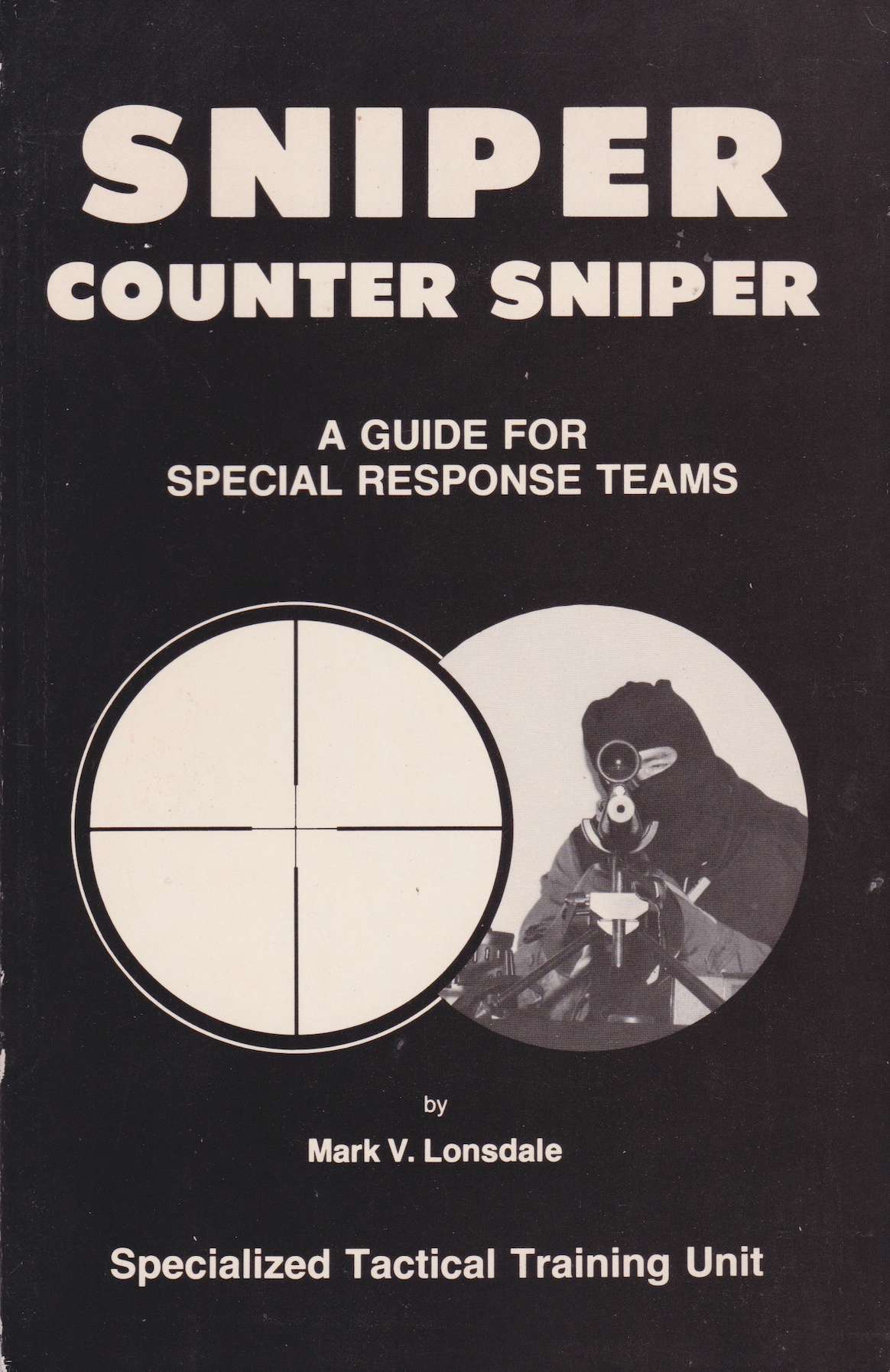 Sniper Counter Sniper: A Guide for Special Response Teams Book by Mark Lonsdale (Preowned)