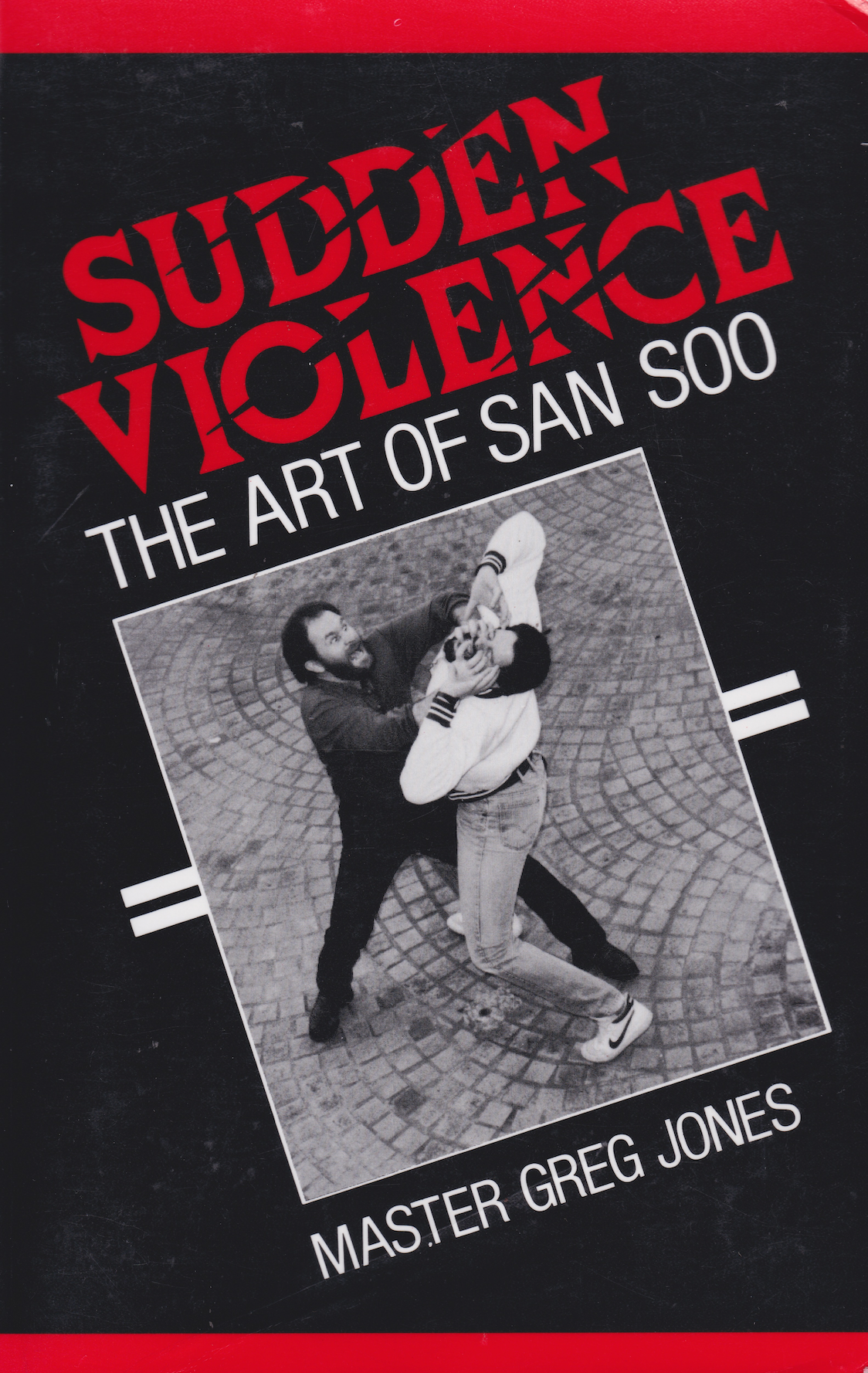 Sudden Violence: The Art of San Soo Book by Greg Jones (Preowned)