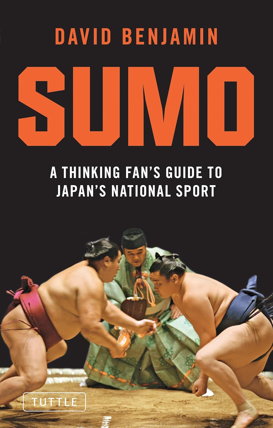 Sumo: A Thinking Fan's Guide to Japan's National Sport Book by David Benjamin