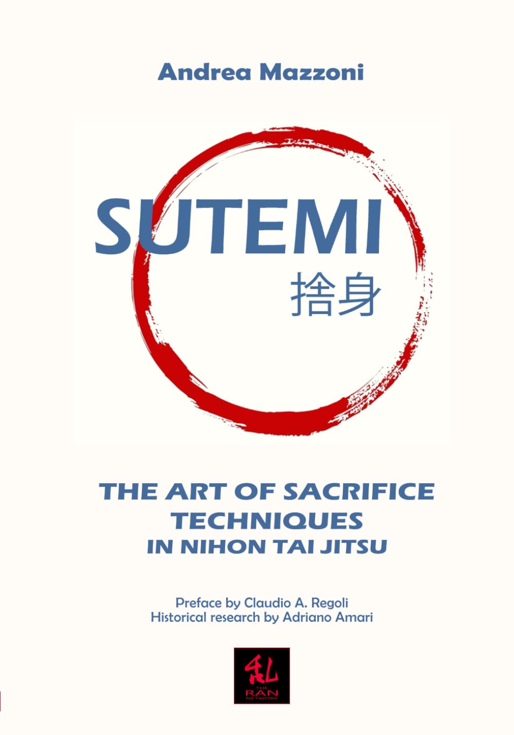 Sutemi: The Art of Sacrifice Techniques in Nihon Tai Jitsu Book by Andrea Mazzoni