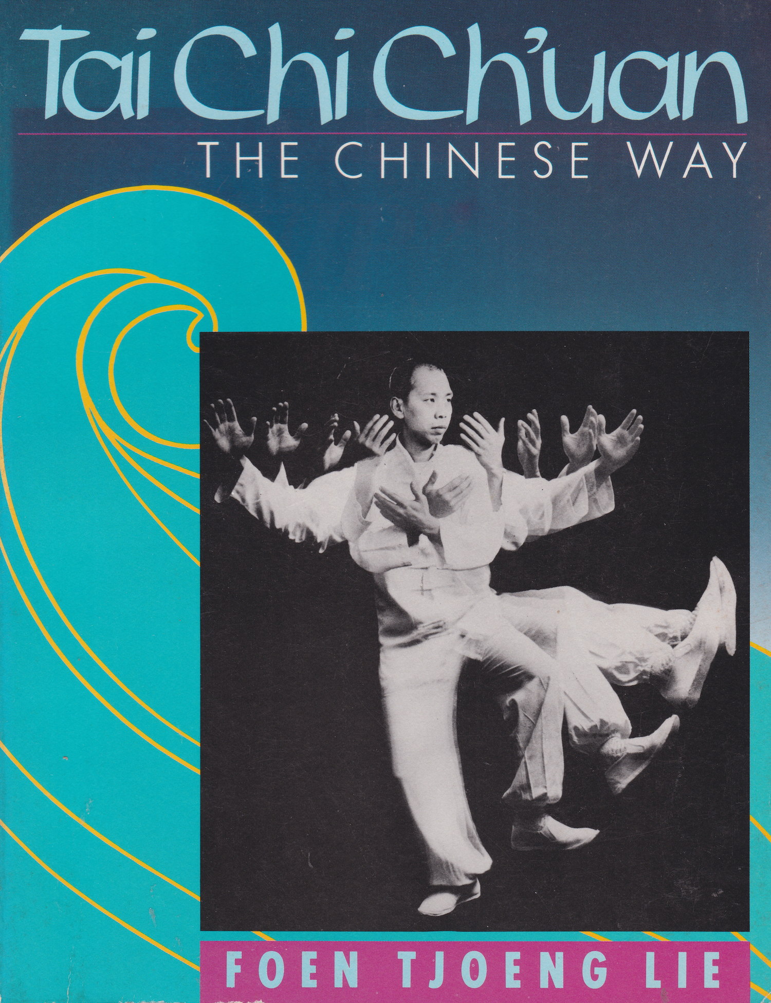 Tai-Chi Chuan: The Chinese Way Book by Foen Tjoeng Lie (Preowned)