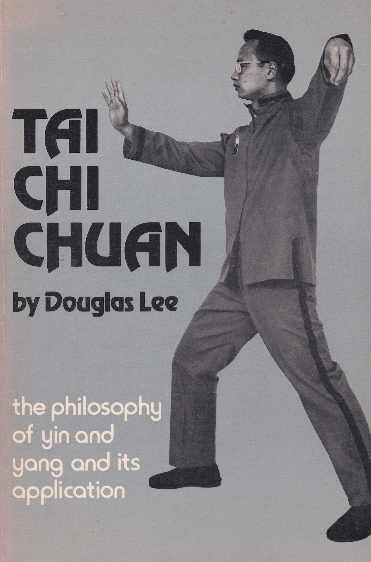 Tai Chi Chuan: The Philosophy of Yin and Yang & Its Application Book by Douglas Lee (Preowned)