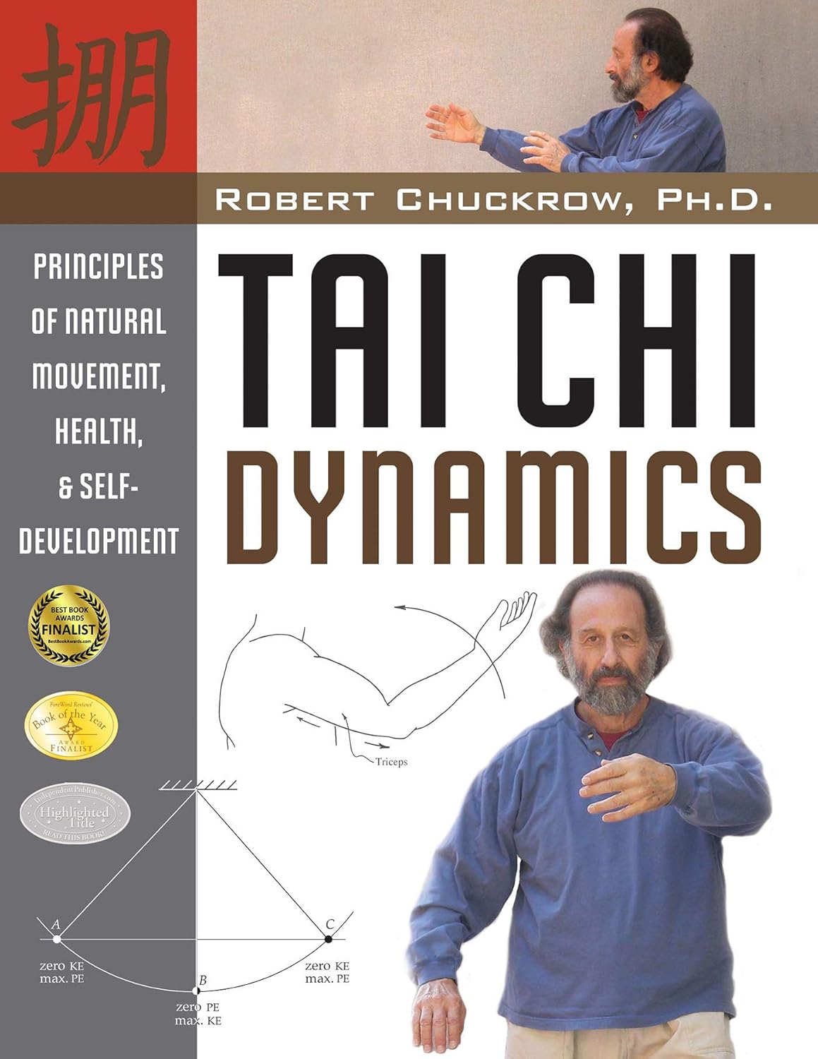 Tai Chi Dynamics: Principles of Natural Movement, Health & Self-Development Book by Robert Chuckrow