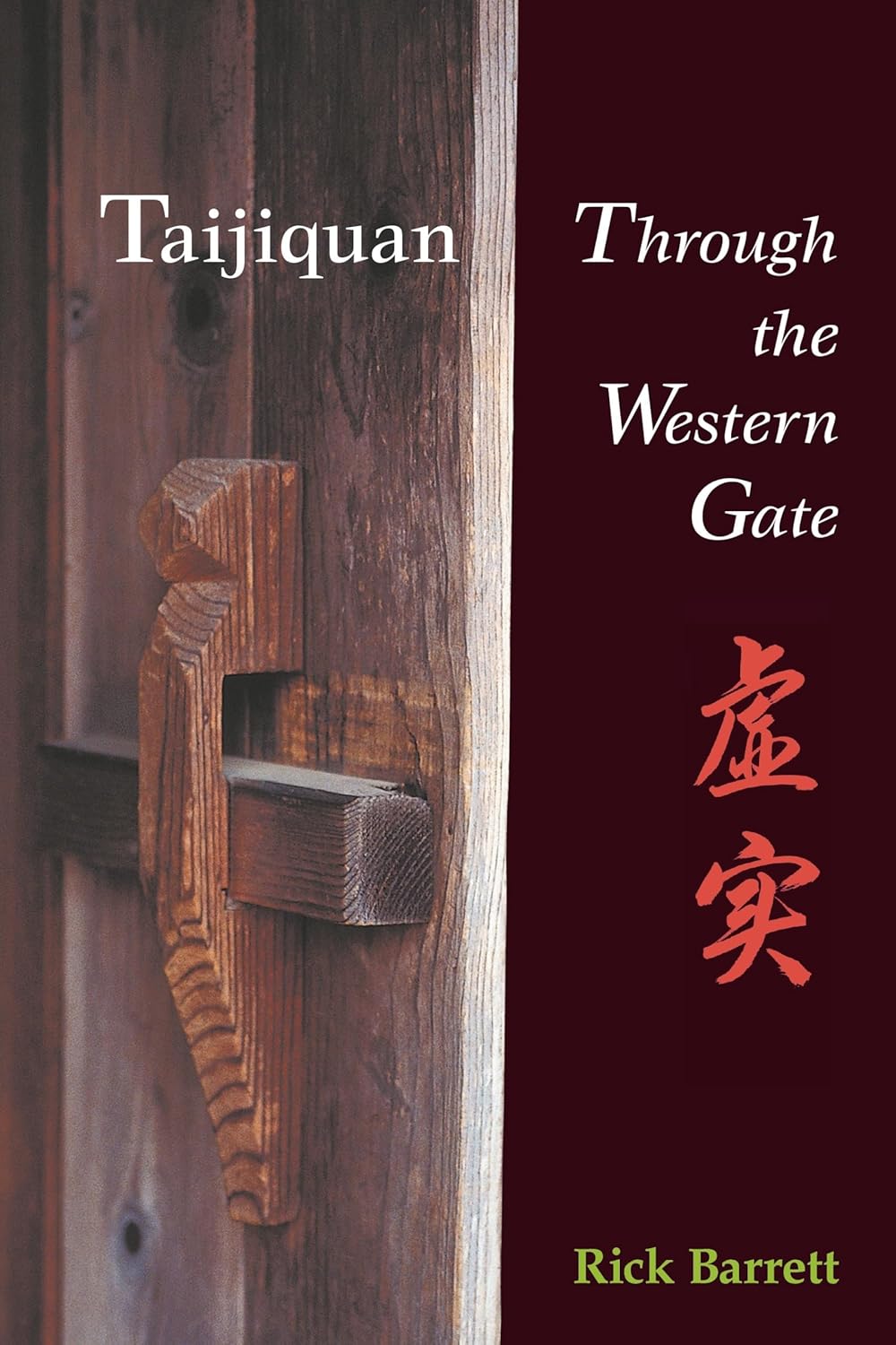Taijiquan: Through the Western Gate Book by Rick Barrett