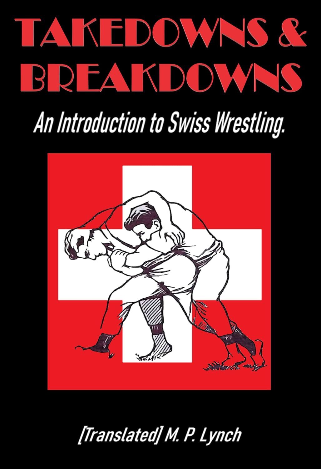 Takedowns & Breakdowns: An Introduction to Swiss Wrestling