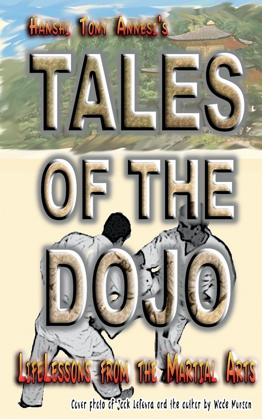 Tales of the Dojo: Life Lessons from the Martial Arts Book by Tony Annesi