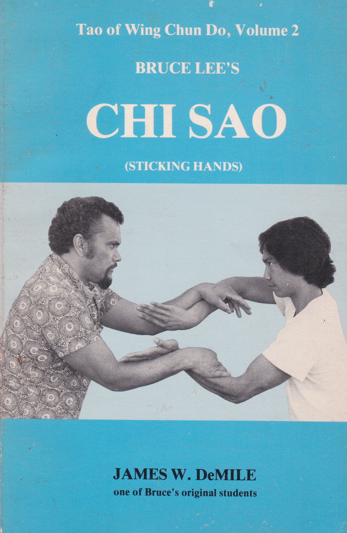 Tao of Wing Chun Do Vol 2: Chi Sao Sticking Hands Book by James DeMile (1st Edition)(Preowned)