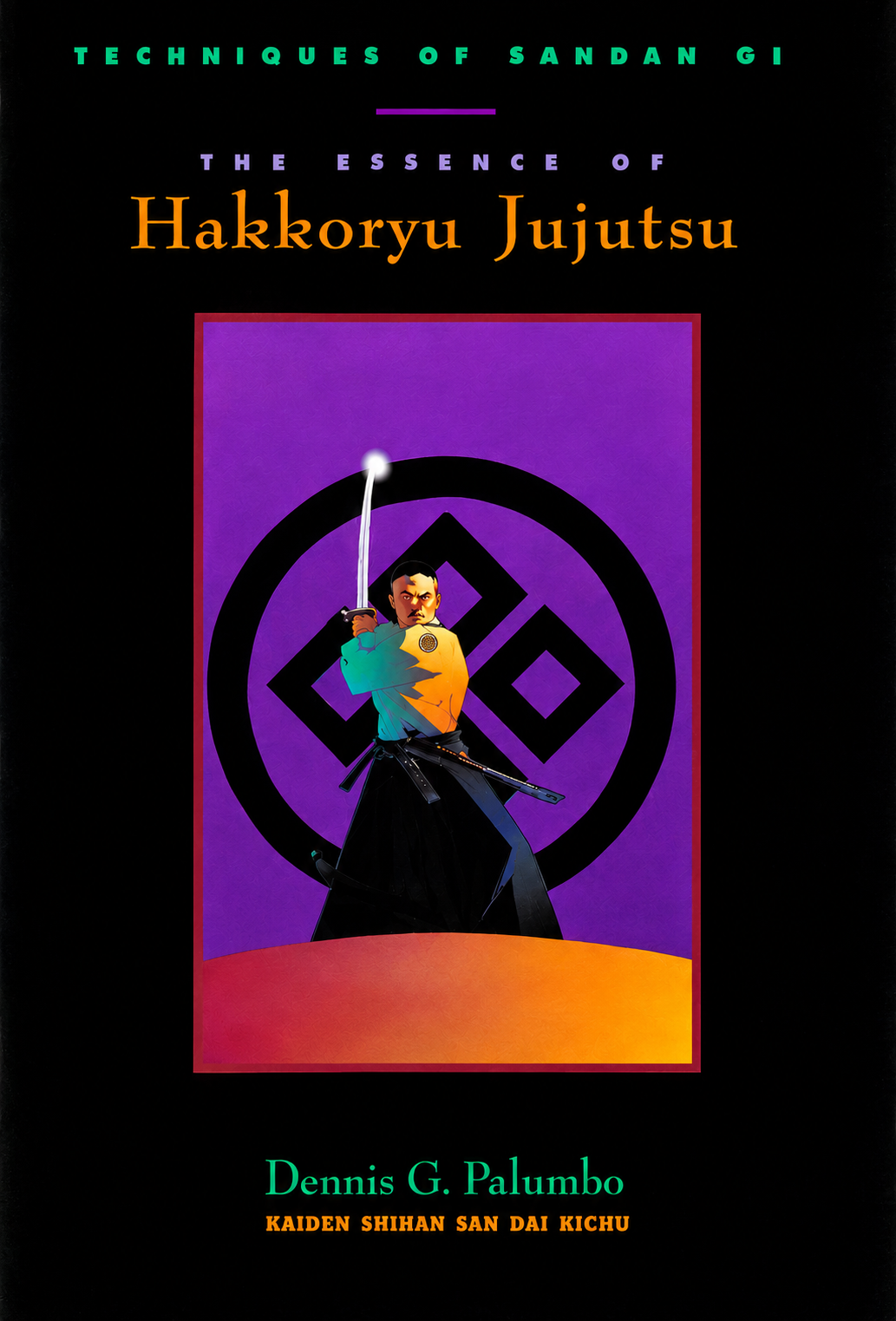 Techniques of Sandan Gi: The Essence of Hakko Ryu Jujutsu Book by Dennis Palumbo (Preowned)