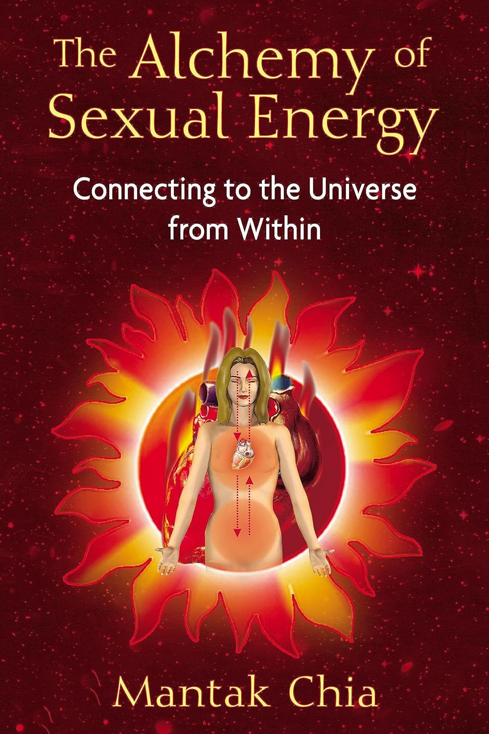 The Alchemy of Sexual Energy: Connecting to the Universe from Within Book by Mantak Chia