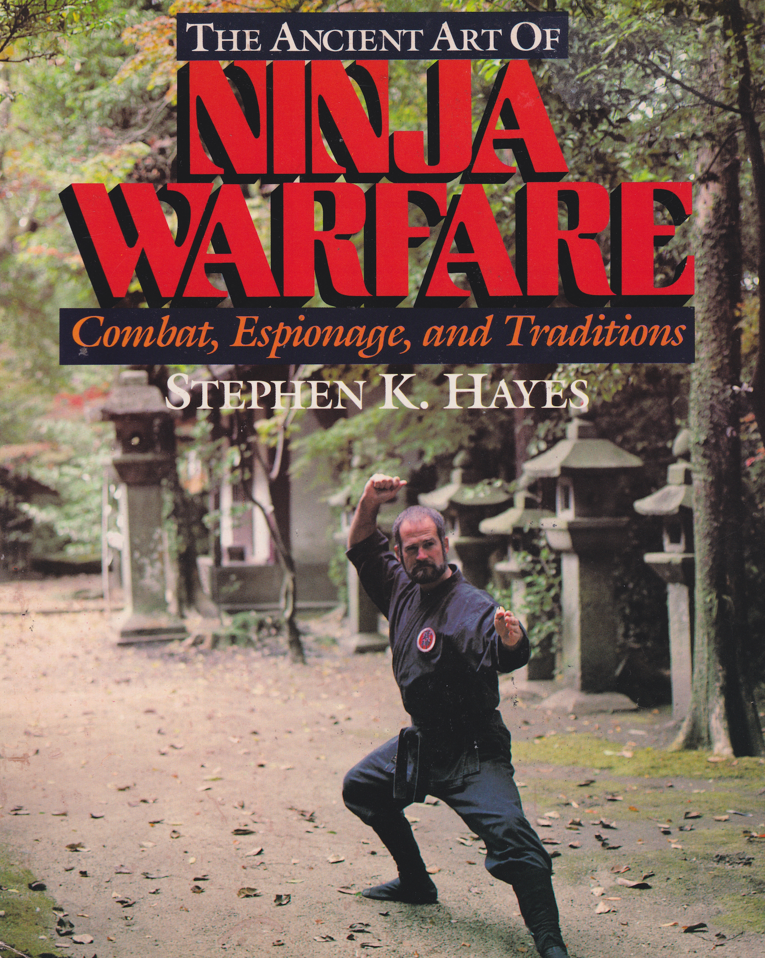 The Ancient Art of Ninja Warfare: Combat, Espionage and Traditions Book by Stephen Hayes (Preowned)