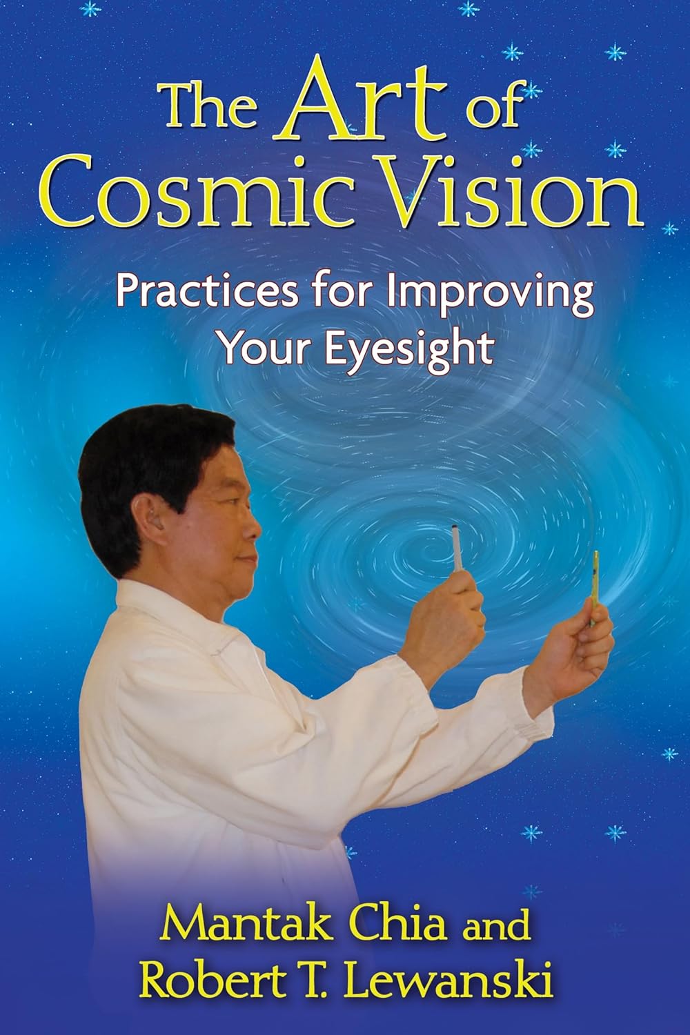 The Art of Cosmic Vision: Practices for Improving Your Eyesight Book by Mantak Chia