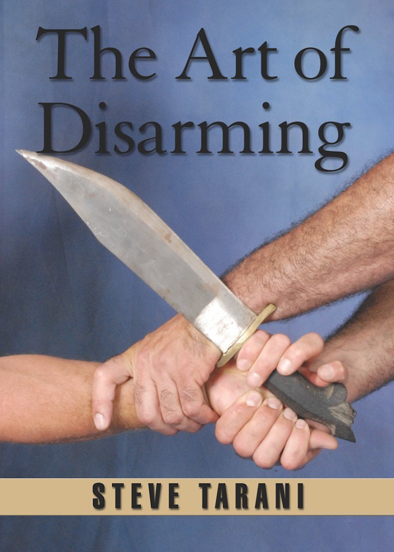 The Art of Disarming Book by Steve Tarani